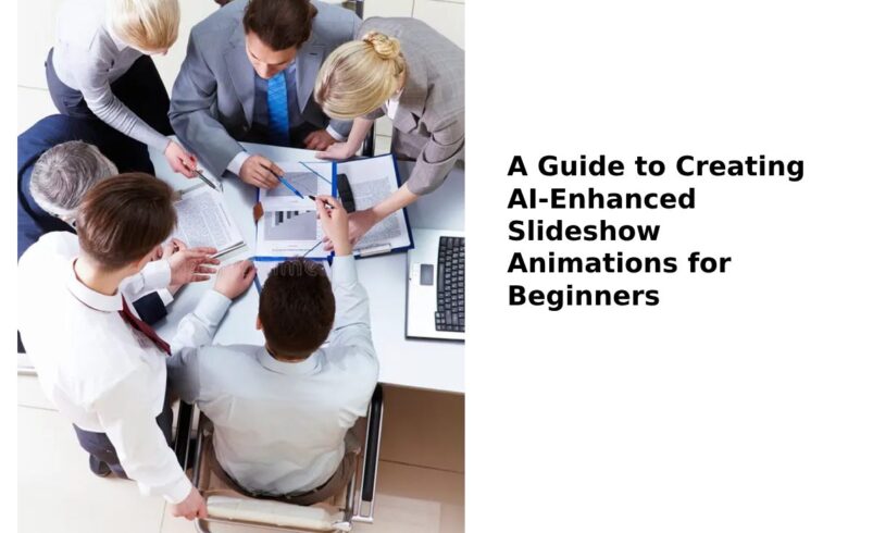 A Guide to Creating AI-Enhanced Slideshow Animations for Beginners
