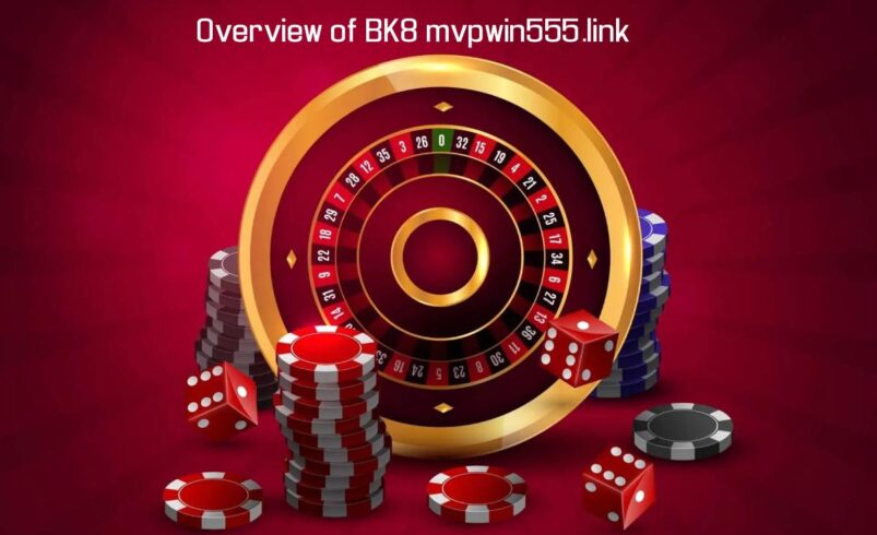 Overview of BK8 mvpwin555.link