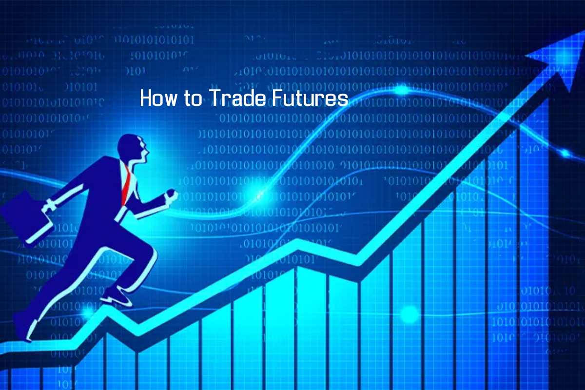 How to Trade Futures: Step-by-Step Process, Platforms, and Strategies