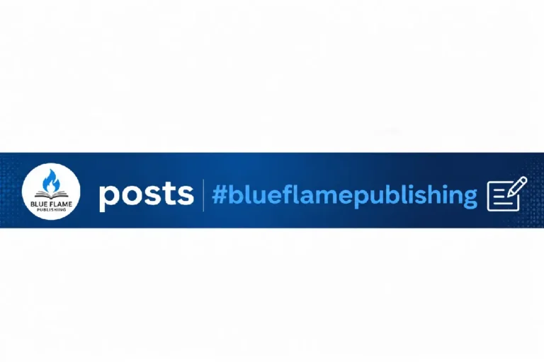 Posts #blueflamepublishing: A Guide on How to Find, Understand, and Use Publishing Content