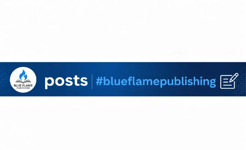 Posts #blueflamepublishing: A Guide on How to Find, Understand, and Use Publishing Content
